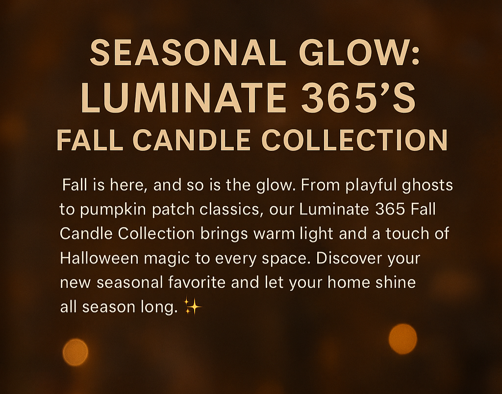 Seasonal-Glow-Luminate-365-s-Fall-Candle-Lineup Luminate 365 Candles